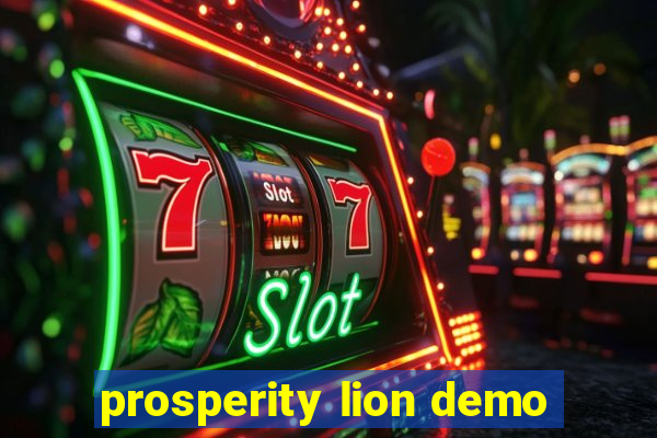 prosperity lion demo